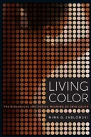 Living Color: The Biological and Social Meaning of Skin Color